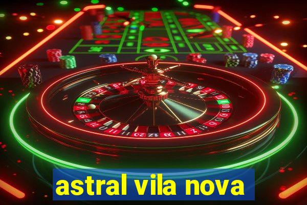 astral vila nova